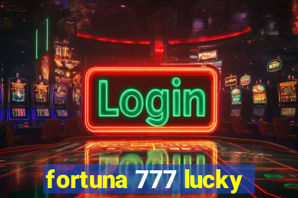 fortuna 777 lucky